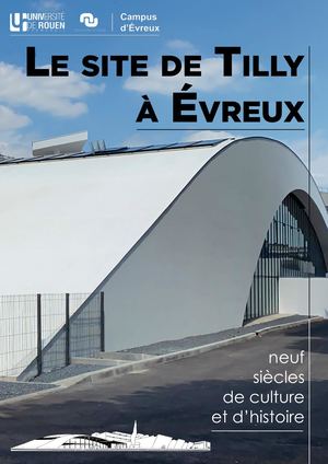 Le site de Tilly : 9 siècles de culture et d'histoire
