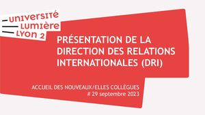 Présentation de la Direction des relations internationales (DRI - rentrée 2023)