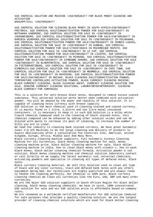 Ssd Chemical Solution And Machine +256708536477 For Black Money Cleaning And Activation