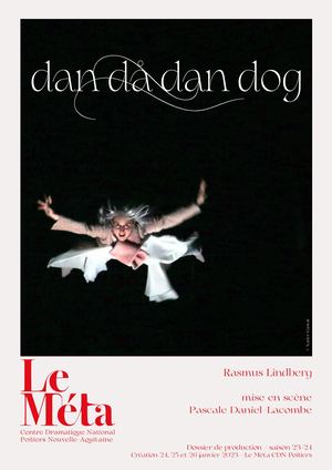 Dossier De Production Dan Då Dan Dog 23 24 Pascale DANIEL-Lacombe