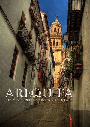 AREQUIPA-un viaje entre arena y sillar-