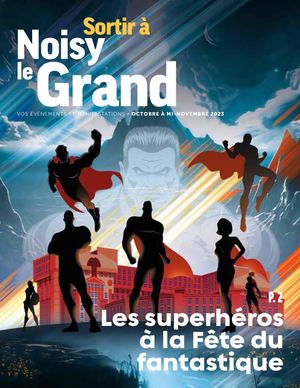 SORTIR À NOISY LE GRAND #303
