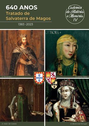 Cadernos de História e Memória IV - 640 anos do Tratado de Salvaterra de Magos (1383 - 2023)