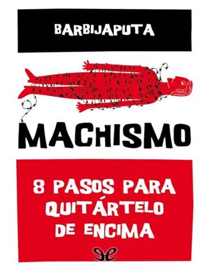 Machismo 8 Pasos Para Quitártelo De Encima