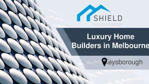Custom Home Builders In Melbourne Shield Building Group