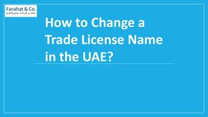 How To Change A Trade License Name In The Uae