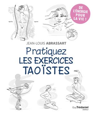 Pratiquez les exercices taoïstes,  Jean-Louis ABRASSART (EXTRAIT)