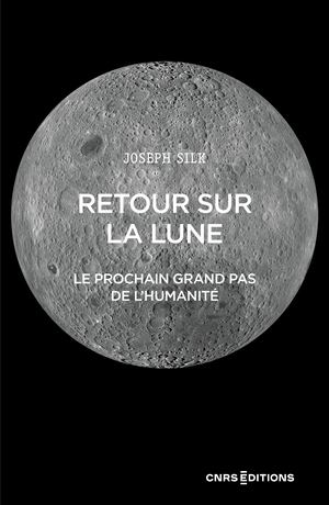 Retour sur la lune - Le prochain grand pas de l'humanité