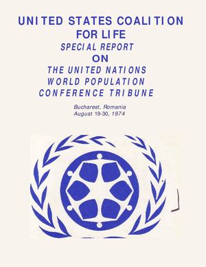 UNITED STATES COALITION FOR LIFE SPECIAL REPORT ON THE UNITED NATIONS WORLD POPULATION CONFERENCE TRIBUNE