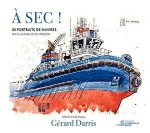 À SEC ! 50 PORTRAITS DE NAVIRES SOUS LA LIGNE DE FLOTTAISON
