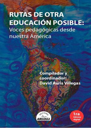Rutas De Otra Educación Posible Voces Pedagógicas Desde Nuestra América