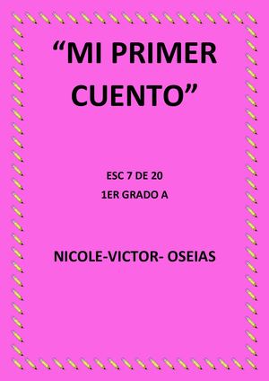 Mi primer cuento 1A (OSEIAS-NICOLE- VICTOR)