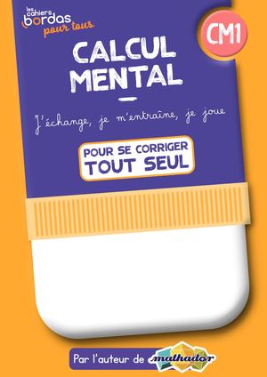 Calcul mental - Cahier CM1 - Version corrigée