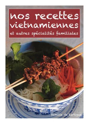Nos recettes vietnammiennes Famille de Lartigue