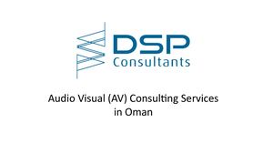 Audio Visual Consulting Services in Oman