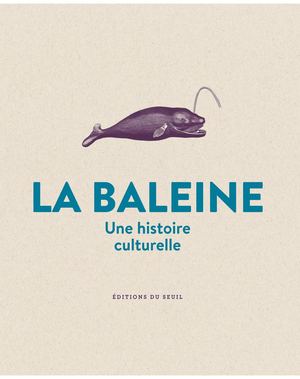"La Baleine" Michel Pastoureau - éditions du Seuil