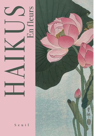 "Haïkus. En fleurs", collectif - éditions du Seuil