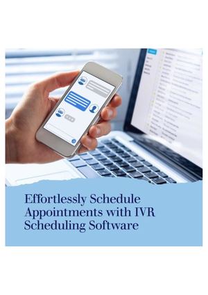 IVR Scheduling Software Technology allows for effortless scheduling