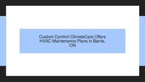 Custom Comfort ClimateCare Offers HVAC Maintenance Plans in Barrie, ON