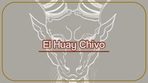 3 El Huay Chivo