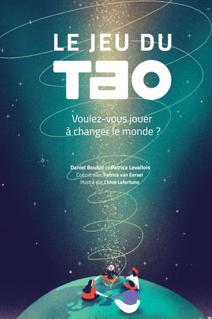 Le jeu du Tao, Daniel BOUBLIL, Patrice LEVALLOIS, Van Ersel PATRICE, (illustratrice) Chloé LAFORTUNE (EXTRAIT)