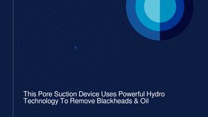 This Pore Suction Device Uses Powerful Hydro Technology To Remove Blackheads & Oil