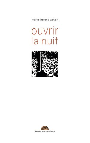 Ouvrir la nuit (M.-H. Bahain)