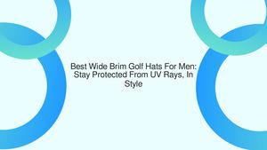Best Wide Brim Golf Hats For Men: Stay Protected From UV Rays, In Style