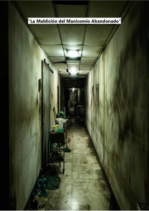 La Maldición Del Manicomio Abandonado