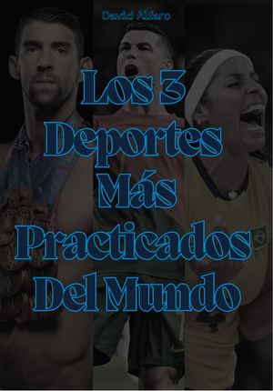 Los 3 Deportes Más Practicados Del Mundo