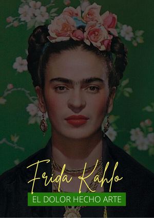 Frida Kahlo, el dolor hecho arte