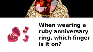 When Wearing A Ruby Anniversary Ring, Which Finger Is It On