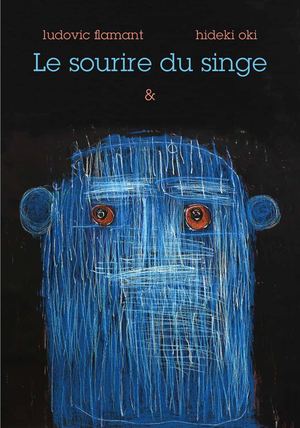 Le Sourire Du Singe - Ludovic Flamant et Hideki Oki