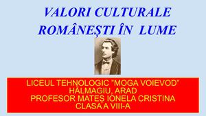 Valori Culturale Românești ÎN Lume