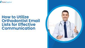 How To Utilize Orthodontist Email Lists For Effective Communication