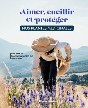 Extrait livre - Aimer, cueillir et protéger nos plantes médicinales