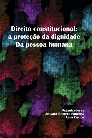A Dignidade Da Pessoa Humana: A Proteção Da Dignidade Da Pessoa Humana