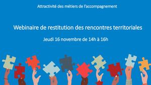 Présentation du webinaire de restitution des rencontres territoriales Attractivité des métiers de l'accompagnement