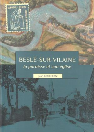 Beslé-sur-Vilaine, la paroisse et son église_ Jean Bourgeon