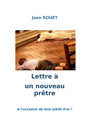 Lettre À Un Nouveau Prêtre