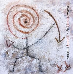 Andrea Benetti - Prehistoric Wave - Milano