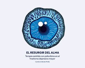 El resurgir del alma: terapia asistida con psilocibina en el trastorno depresivo mayor
