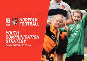 Norfolk FA Youth Communication Strategy Comms4kids 23-24 External Document