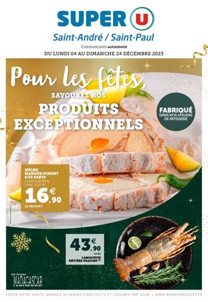 Catalogue Super U Saint-André / Saint-Paul DU LUNDI 04 AU DIMANCHE 24 DÉCEMBRE 2023