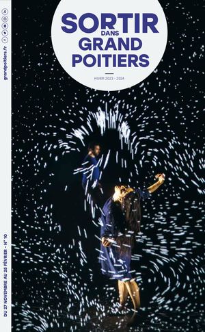 Sortir Dans Grand Poitiers N°10 - décembre/février 2024
