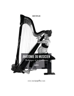 Marc Papillon - Anatomie Du Musicien. Harpes