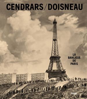 La Banlieue de Paris, de Blaise Cendrars et Robert Doisneau