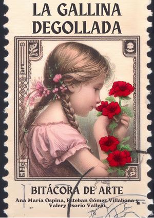 La Gallina Degollada Bitácora De Arte