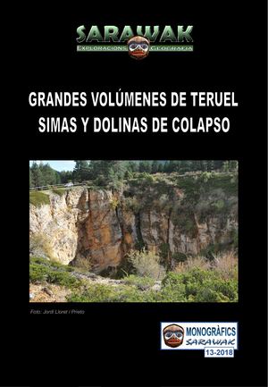 13-2017. Monogràfics Sarawak. Grandes volúmenes de Teruel. Simas y dolinas de colapso