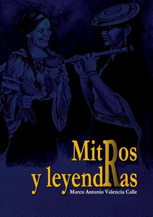 Narrativa (Marco Antonio Valencia Calle) - Mitros y Leyendras